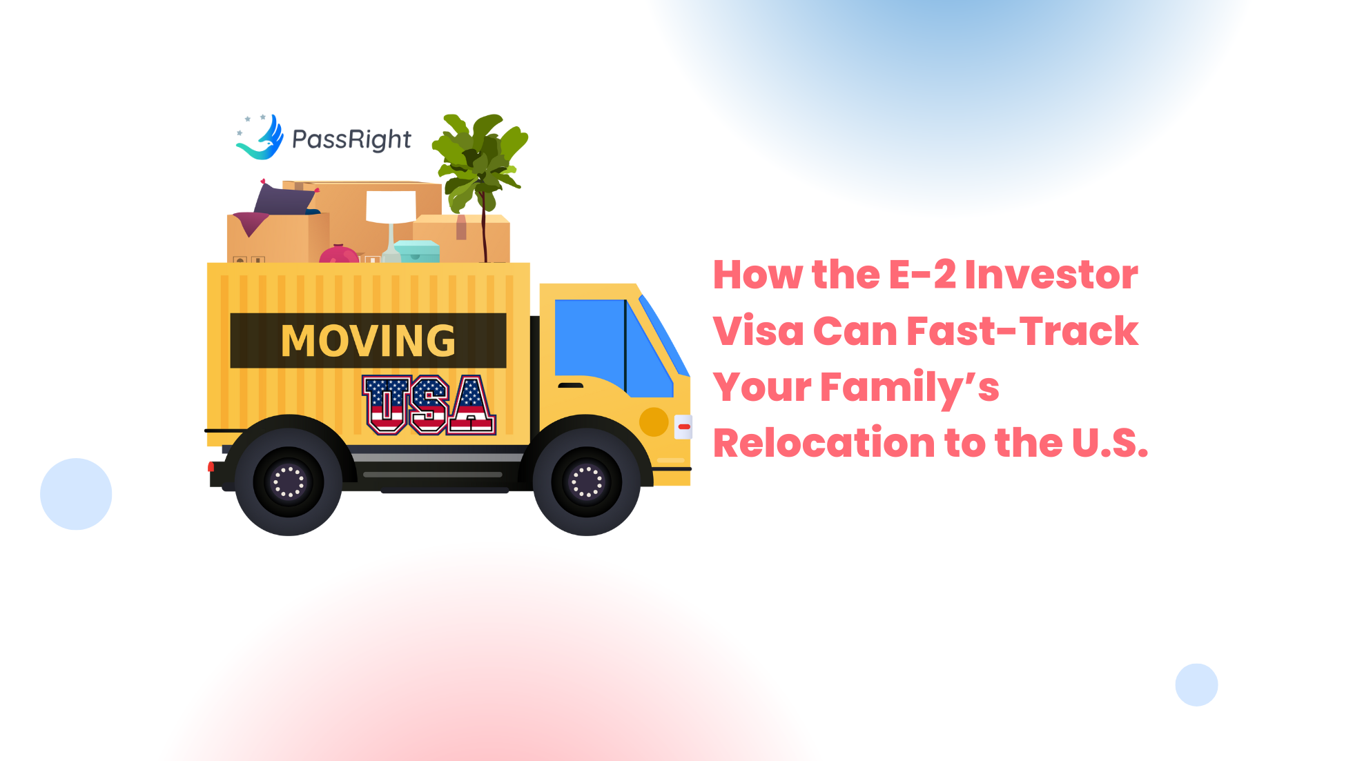 How the E-2 Investor Visa Can Fast-Track Your Family’s Relocation to the U.S. article cover